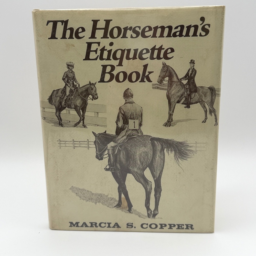 The Horseman's Etiquette Book Marcia Copper 1976 Illustrated Hardcover